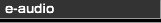 e-audio